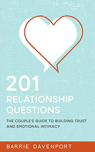 201 Relationship Questions: The Couple's Guide to Building Trust