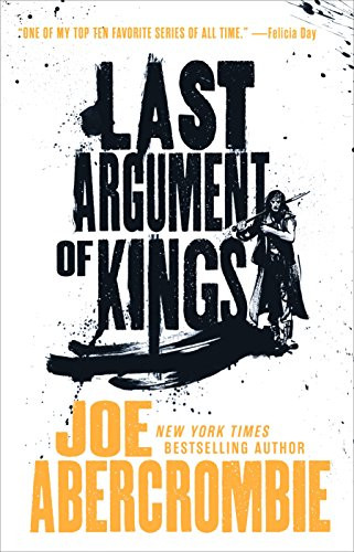 Last Argument of Kings (The First Law)
