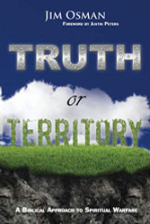 Truth or Territory: A Biblical Approach to Spiritual Warfare