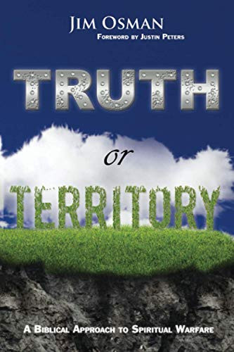 Truth or Territory: A Biblical Approach to Spiritual Warfare
