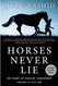 Horses Never Lie: The Heart of Passive Leadership