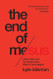 End of Me: Where Real Life in the Upside-Down Ways of Jesus Begins