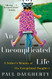 Uncomplicated Life An: A Father's Memoir of His Exceptional Daughter
