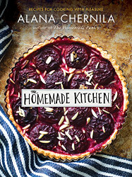 Homemade Kitchen: Recipes for Cooking with Pleasure