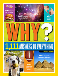 National Geographic Kids Why?: Over 1111 Answers to Everything