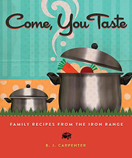 Come You Taste: Family Recipes from the Iron Range