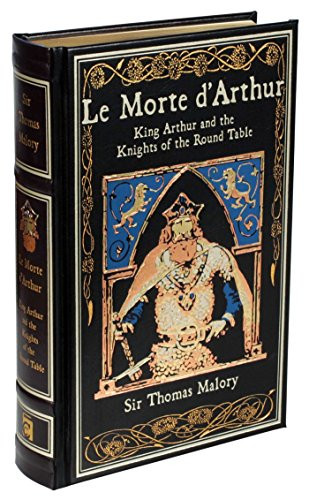 Le Morte d'Arthur: King Arthur and the Knights of the Round Table