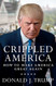 Crippled America: How to Make America Great Again