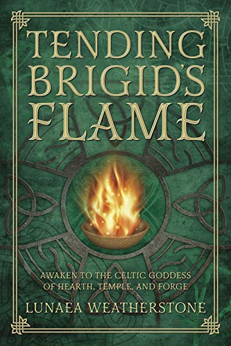 Tending Brigid's Flame: Awaken to the Celtic Goddess of Hearth Temple and Forge