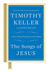 Songs of Jesus: A Year of Daily Devotions in the Psalms