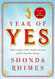 Year of Yes: How to Dance It Out Stand In the Sun and Be Your Own Person