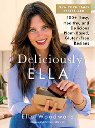 Deliciously Ella: 100+ Easy Healthy and Delicious Plant-Based