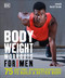 Bodyweight Workouts for Men: 75 Anytime Anywhere Exercises to Build a Better Body