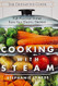 Cooking With Steam: Spectacular Full-Flavored Low-Fat Dishes from