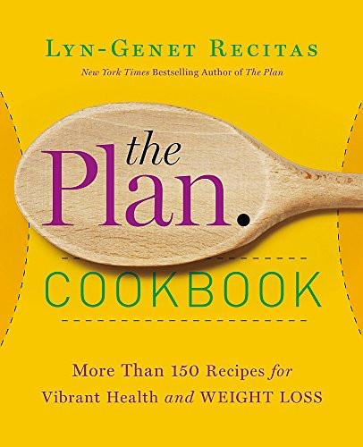 Plan Cookbook: More Than 150 Recipes for Vibrant Health and Weight Loss