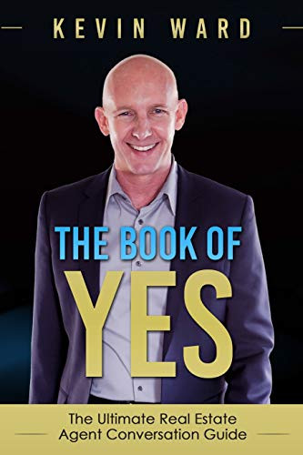 Book of YES: The Ultimate Real Estate Agent Conversation Guide