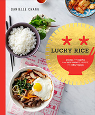 Lucky Rice: Stories and Recipes from Night Markets Feasts and Family Tables