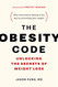 Obesity Code: Unlocking the Secrets of Weight Loss