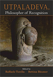 Utpaladeva Philosopher of Recognition