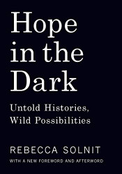 Hope in the Dark: Untold Histories Wild Possibilities