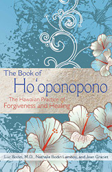 Book of Ho'oponopono: The Hawaiian Practice of Forgiveness and Healing