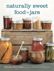 Naturally Sweet Food in Jars: 100 Preserves Made with Coconut