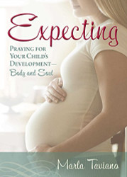 Expecting: Praying for Your Child's Development_Body and Soul