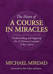 Heart of a Course in Miracles
