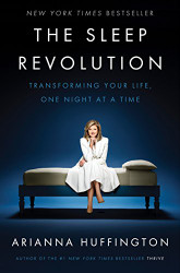Sleep Revolution: Transforming Your Life One Night at a Time