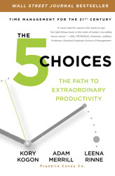 5 Choices: The Path to Extraordinary Productivity