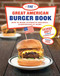 Great American Burger Book: How to Make Authentic Regional Hamburgers at Home