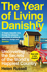 Year of Living Danishly: Uncovering the Secrets of the World's