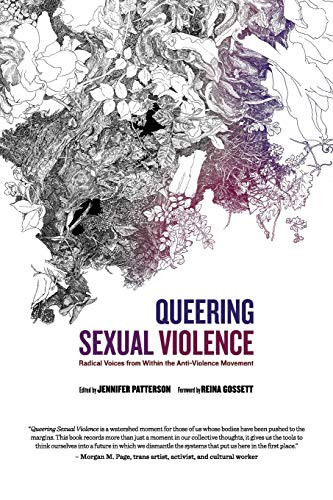 Queering Sexual Violence: Radical Voices from Within the Anti-Violence Movement