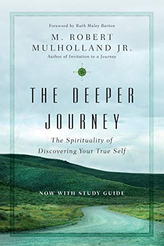 Deeper Journey: The Spirituality of Discovering Your True Self