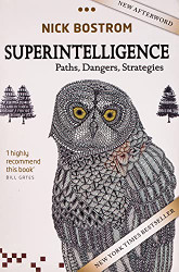 Superintelligence: Paths Dangers Strategies