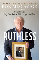Ruthless: Scientology My Son David Miscavige and Me