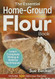 Essential Home-Ground Flour Book