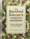 Survival Doctor's Complete Handbook: What to Do When Help is NOT on the Way