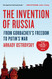 Invention of Russia: From Gorbachev's Freedom to Putin's War