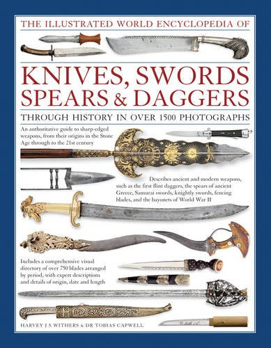 Illustrated World Encyclopedia of Knives Swords Spears & Daggers