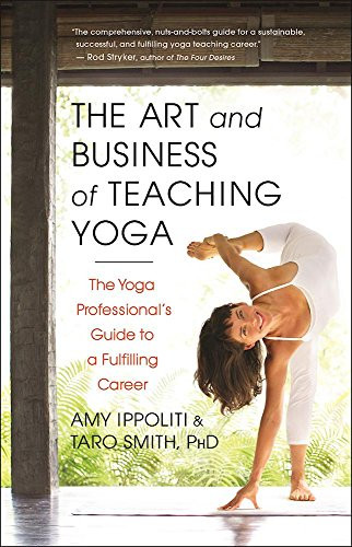 Art and Business of Teaching Yoga Art and Business of Teaching Yoga