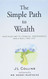 Simple Path to Wealth: Your road map to financial independence and a rich