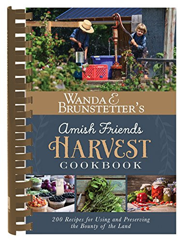 Wanda E. Brunstetter's Amish Friends Harvest Cookbook