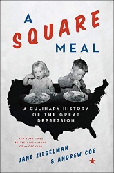 Square Meal: A Culinary History of the Great Depression