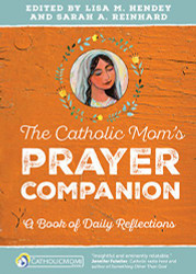 Catholic Mom's Prayer Companion: A Book of Daily Reflections