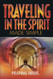 Traveling in the Spirit Made Simple (The Kingdom of God Made Simple) (Volume 4)