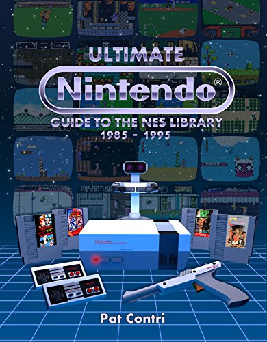 Ultimate Nintendo: Guide to the NES Library (1985-1995)