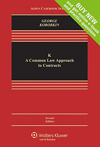 K: A Common Law Approach to Contracts Connected Casebook