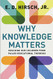 Why Knowledge Matters: Rescuing Our Children from Failed Educational Theories