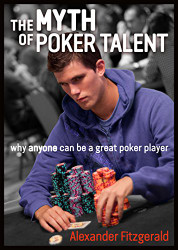Myth of Poker Talent: Why Anyone Can Be a Great Poker Player